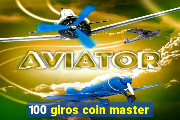 100 giros coin master